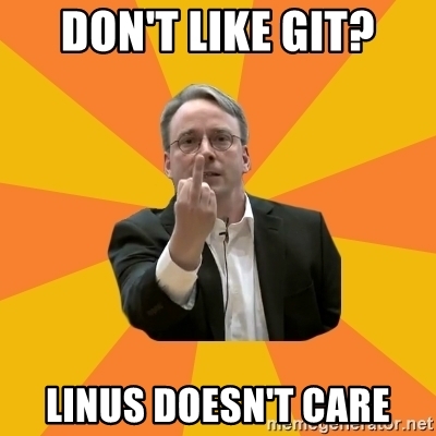 dont-like-git-linus-doesnt-care